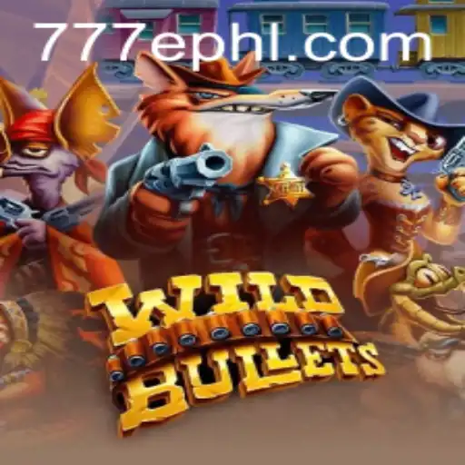 Exploring the Thrills of WildBullets: A New Gaming Experience with 777E